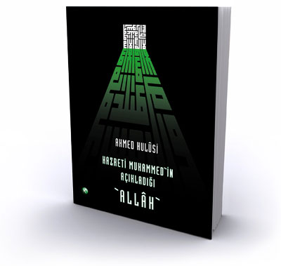 HZ. MUHAMMED'İN AÇIKLADIĞI ALLÂH