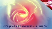 Gülşen-i Râz Sohbeti - 1.bölüm