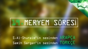 19 - Meryem Sûresi - Arapçalı Türkçe Kur'ân Çözümü