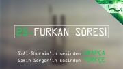 25 - Furkan Sûresi - Arapçalı Türkçe Kur'ân Çözümü