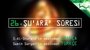 26 - Şu'arâ' Sûresi - Arapçalı Türkçe Kur'ân Çözümü