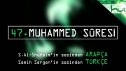 47 - Muhammed Sûresi - Arapçalı Türkçe Kur'ân Çözümü