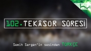 102. Tekâsür Sûresi - Kur'ân-ı Kerîm Çözümü