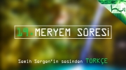 19. Meryem Sûresi - Kur'ân-ı Kerîm Çözümü