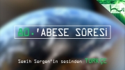 80. 'Abese Sûresi - Kur'ân-ı Kerîm Çözümü